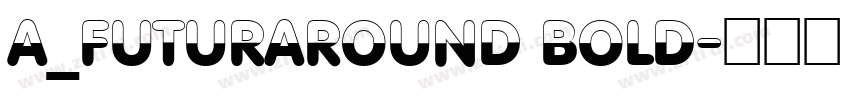 a_FuturaRound Bold字体转换